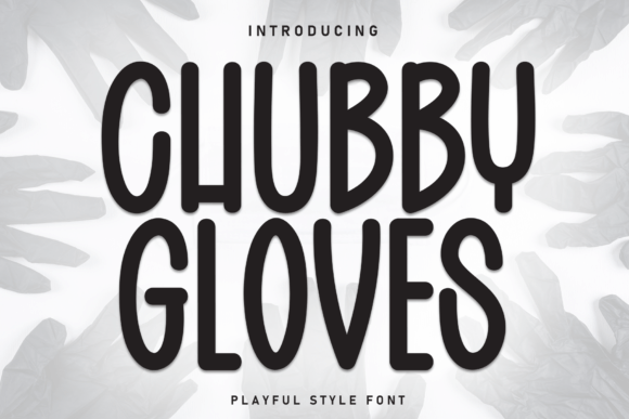 Chubby Gloves: A Sweet Handwritten Font for Marketers